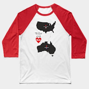 The Best of both Worlds - United States - Australia Baseball T-Shirt